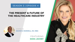 banner image for podcast with dana jacoby healthcare industry expert