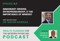 physicians wealth podcast episode 4.7 banner image with dr. madan kandula