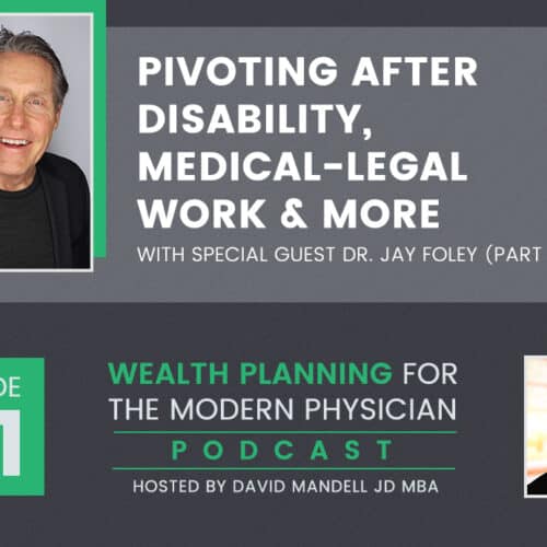 Pivoting after Disability, Medical-Legal Work and More with Dr. Jay Foley: Part I