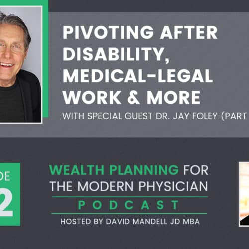 Pivoting after Disability, Medical-Legal Work and More with Dr. Jay Foley: Part 2